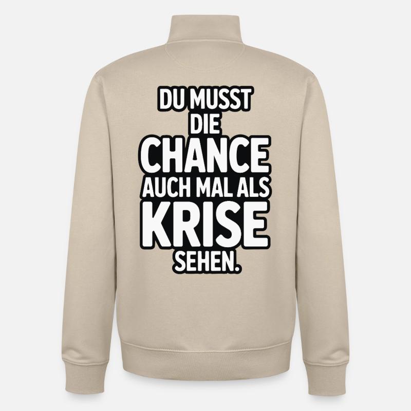 Chance als Krise Spruch Design - Unisex Organic Zip Sweatshirt von Stanley/Stella - Cremebeige