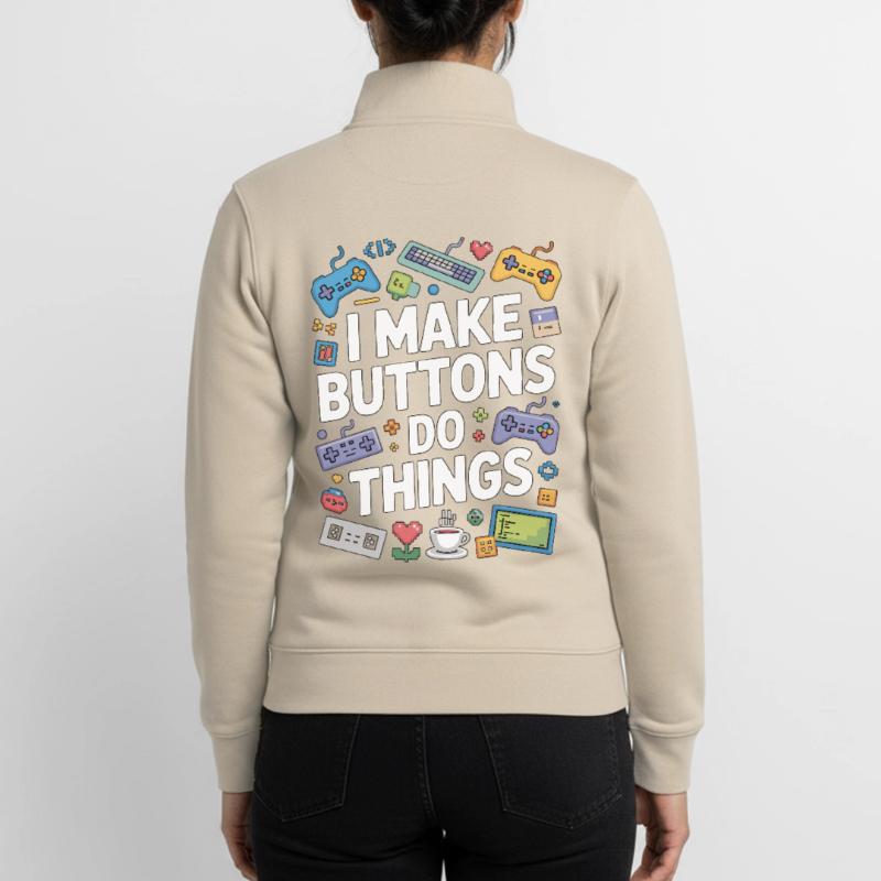 Game Developer I Make Buttons Software Developer Unisex Organic Zip Sweatshirt von Stanley/Stella