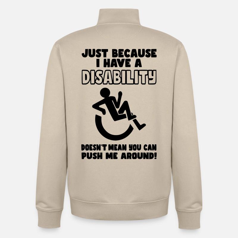 Ne vous contentez pas de me pousser dans mon fauteuil roulant* - Sweat zippé unisexe en coton bio Stanley/Stella - beige crème