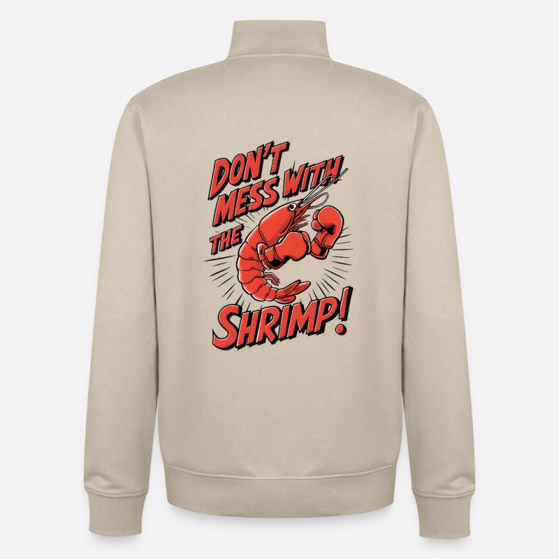 Don’t Mess with the Shrimp - Unisex Organic Zip Sweatshirt von Stanley/Stella - Cremebeige