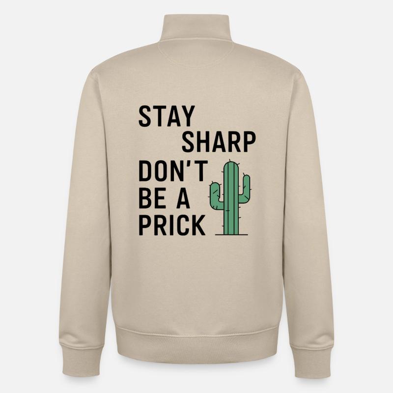 Stay Sharp, Don’t Be a Prick - Unisex Organic Zip Sweatshirt von Stanley/Stella - Cremebeige