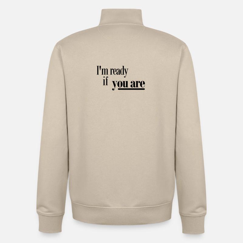 Ich bin bereit, wenn Sie - Unisex Organic Zip Sweatshirt von Stanley/Stella - Cremebeige