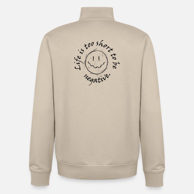 La vie est trop courte pour être négative. - Sweat zippé unisexe en coton bio Stanley/Stella - beige crème