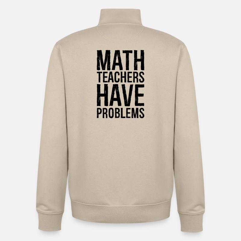 math teachers have problems - Unisex Organic Zip Sweatshirt von Stanley/Stella - Cremebeige