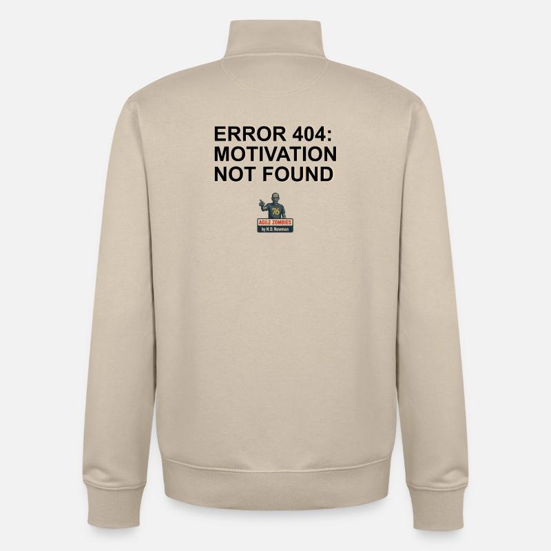 Error 404: Motivation Not Found - Unisex Organic Zip Sweatshirt by Stanley/Stella - desert dust