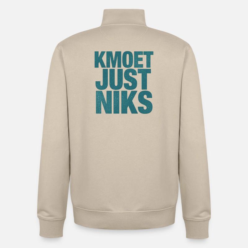 Kmoet just nothing, Antwerp dialect Shirts - Unisex Organic Zip Sweatshirt by Stanley/Stella - desert dust