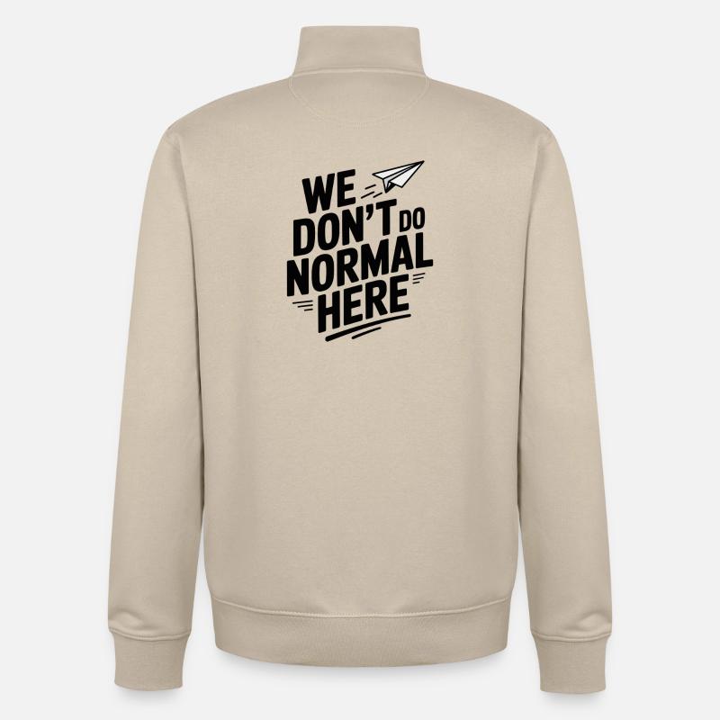 We Don't Do Normal Here - Unisex Organic Zip Sweatshirt by Stanley/Stella - desert dust