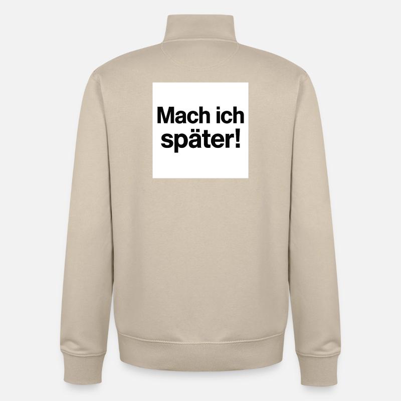 Mach ich später Statement - Unisex Organic Zip Sweatshirt von Stanley/Stella - Cremebeige