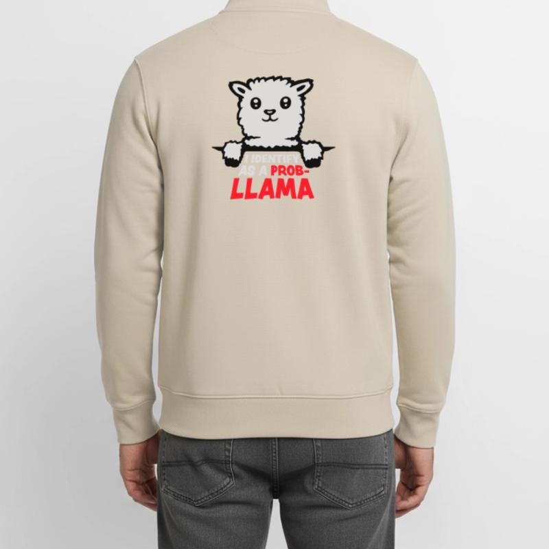 I Identify As A Probllama Cool Lama Problem Spruch Unisex Organic Zip Sweatshirt von Stanley/Stella