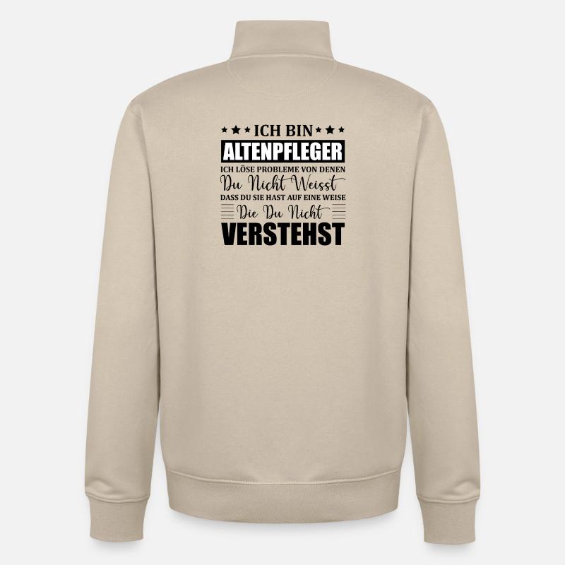 Altenpfleger Pflege Beruf Arbeit Spruch Geschenk - Unisex Organic Zip Sweatshirt von Stanley/Stella - Cremebeige