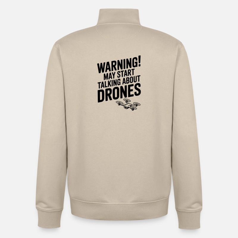 Warning! May Start Talking About Drones - Unisex Organic Zip Sweatshirt by Stanley/Stella - desert dust