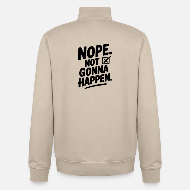 Nein. Das wird nicht passieren. - Unisex Organic Zip Sweatshirt von Stanley/Stella - Cremebeige