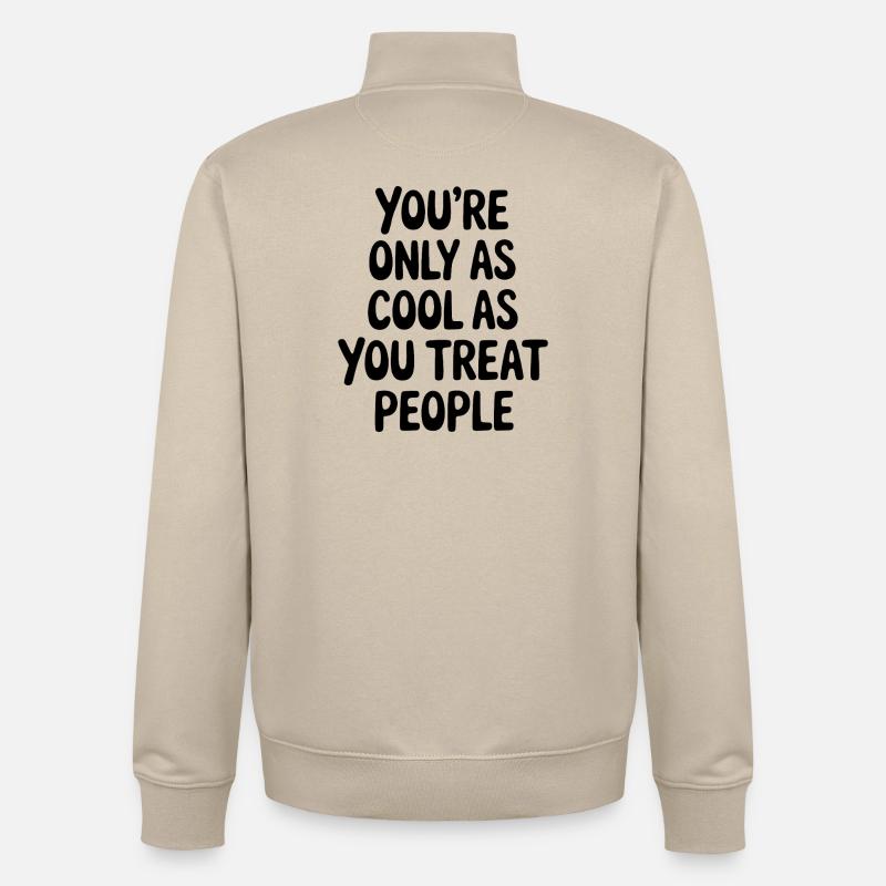 Spruch Statement Respekt Freundlichkeit Geschenk - Unisex Organic Zip Sweatshirt von Stanley/Stella - Cremebeige