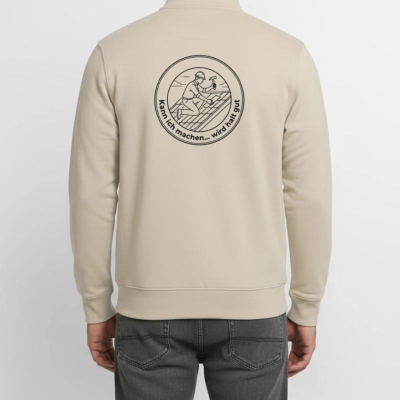 Dachdecker Sarkasmus kann ich machen wird gut Unisex Organic Zip Sweatshirt von Stanley/Stella