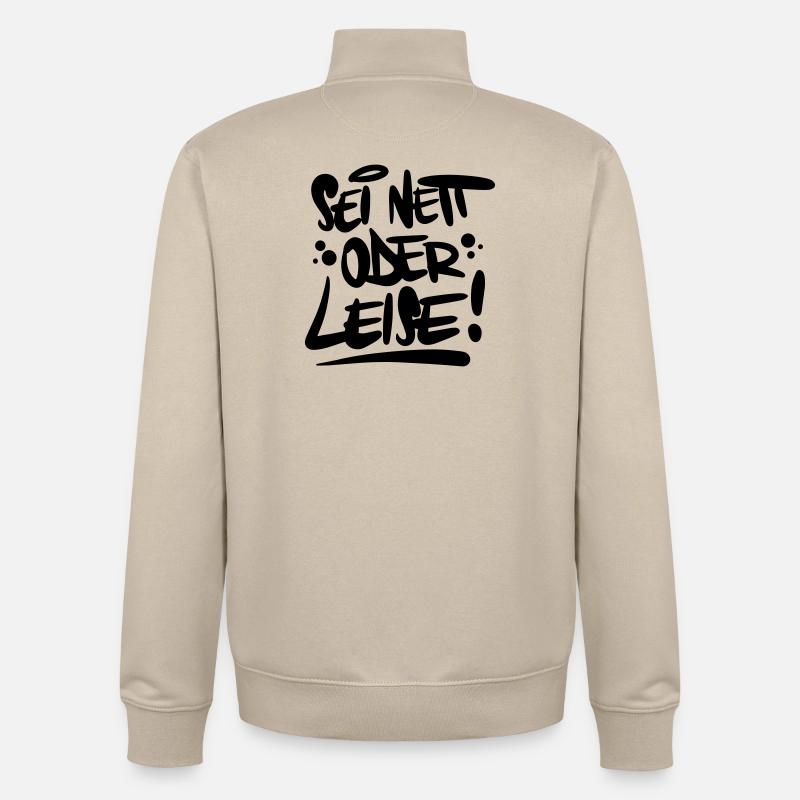 Sei nett oder leise Spruch - Unisex Organic Zip Sweatshirt von Stanley/Stella - Cremebeige