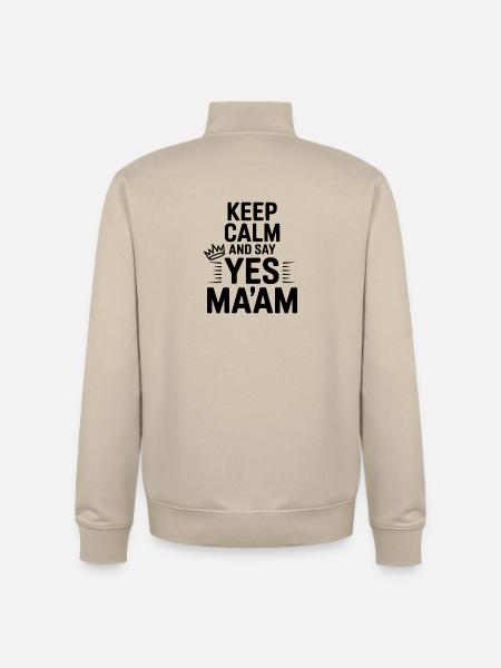 Keep Calm and Say Yes Ma'am - Unisex Organic Zip Sweatshirt by Stanley/Stella - desert dust