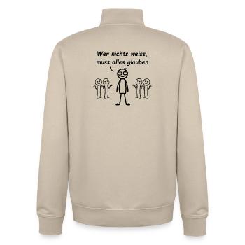 Wer nichts weiß, muss alles glauben - Unisex Organic Zip Sweatshirt von Stanley/Stella - Cremebeige - Hinten - AI Model Male 185 dark (185cm)