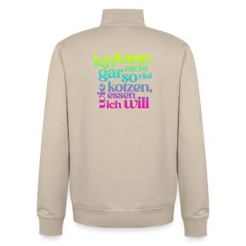 ICH KANN GAR NICHT SO VIEL KOTZEN WIE ICH ESSEN .. - Unisex Organic Zip Sweatshirt von Stanley/Stella - Cremebeige - Hinten - AI Model Male 185 dark (185cm)