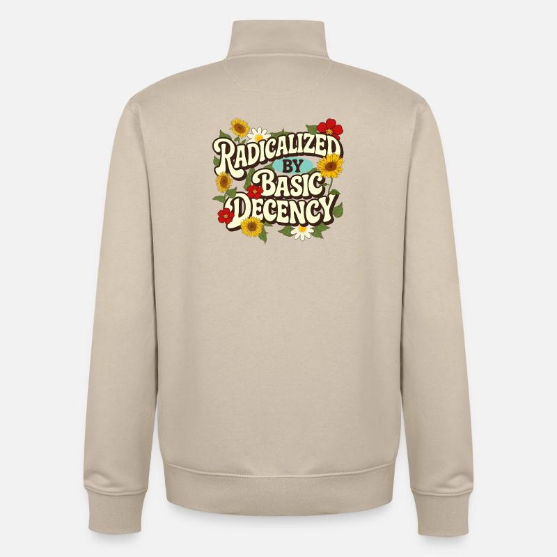Radicalized Basic Decency Empathy Social Justice - Unisex Organic Zip Sweatshirt by Stanley/Stella - desert dust