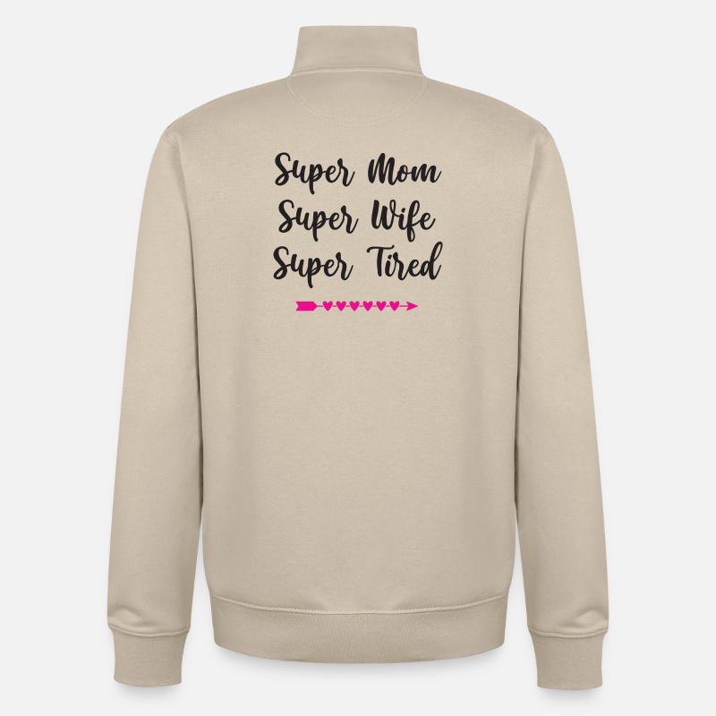 Super Mama. Super Ehefrau. Super müde - Unisex Organic Zip Sweatshirt von Stanley/Stella - Cremebeige
