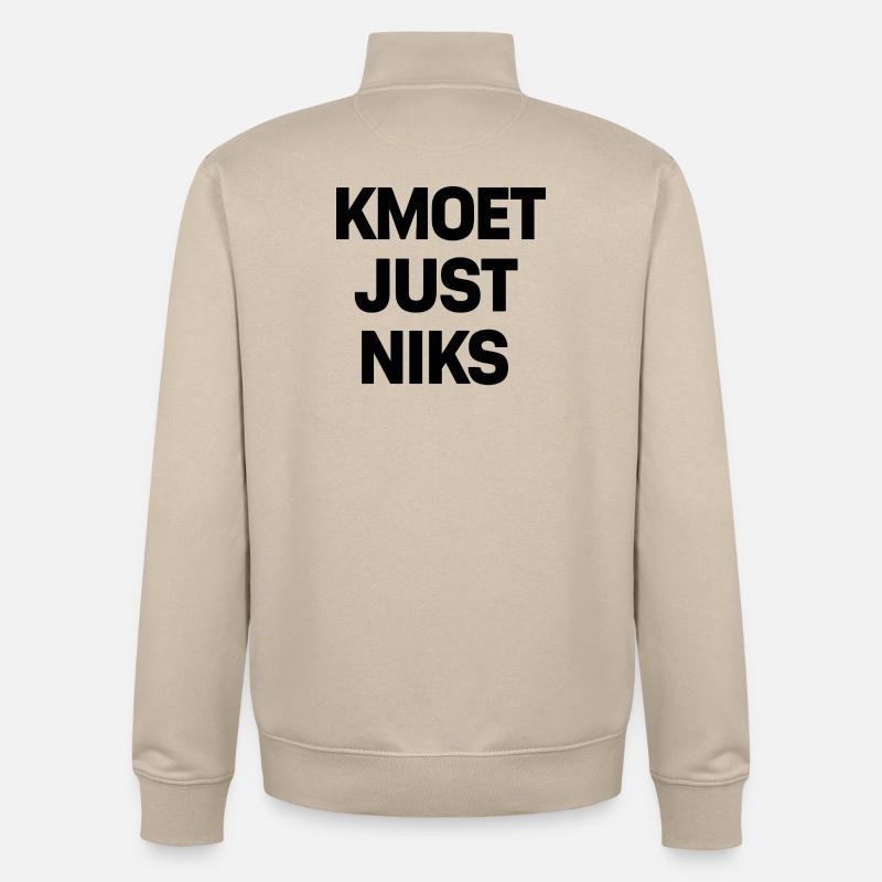 Kmoet just nothing, Antwerp dialect Shirts - Unisex Organic Zip Sweatshirt by Stanley/Stella - desert dust
