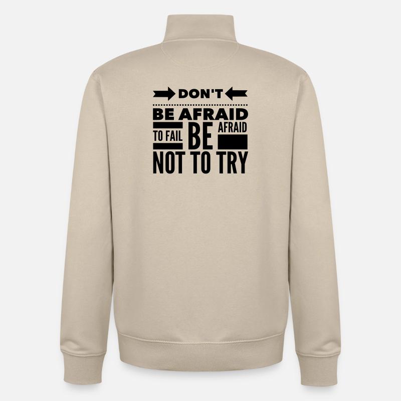 Afraid To Fail Try Quote - Unisex Organic Zip Sweatshirt by Stanley/Stella - desert dust
