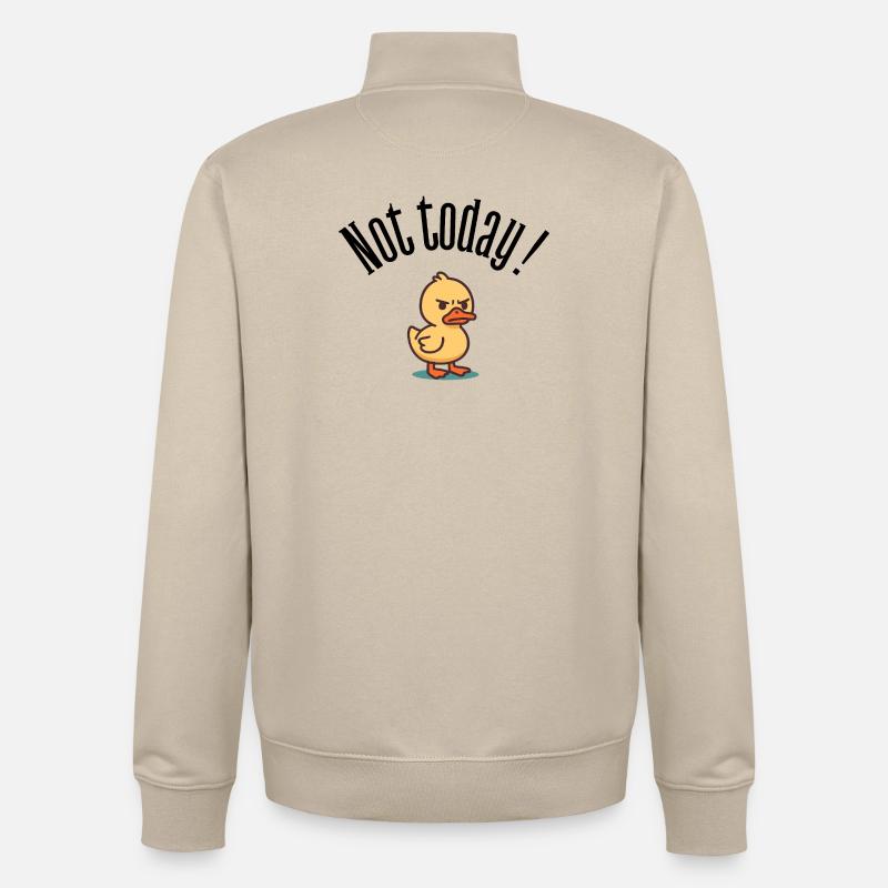 Not Today! Grumpy Duck Attitude T-Shirt - Unisex Organic Zip Sweatshirt by Stanley/Stella - desert dust