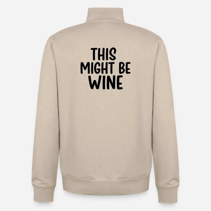 This Might Be Wine – Lustiger Spruch - Unisex Organic Zip Sweatshirt von Stanley/Stella - Cremebeige