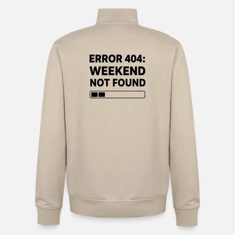 ERROR 404: WEEKEND NOT FOUND | Funny Office & Work - Unisex Organic Zip Sweatshirt von Stanley/Stella - Cremebeige