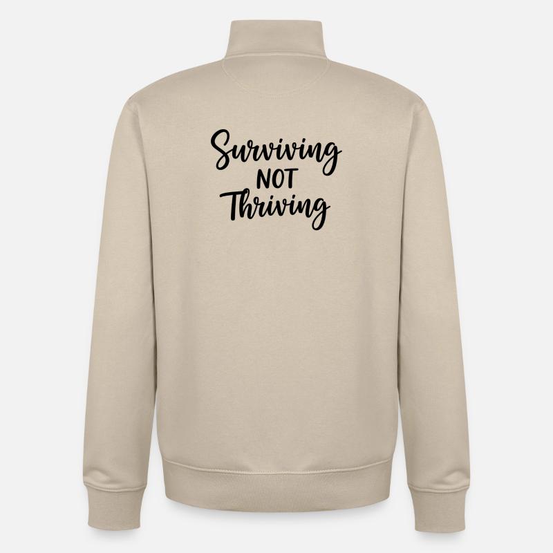 Surviving Not Thriving – Ehrlicher Spruch - Unisex Organic Zip Sweatshirt von Stanley/Stella - Cremebeige