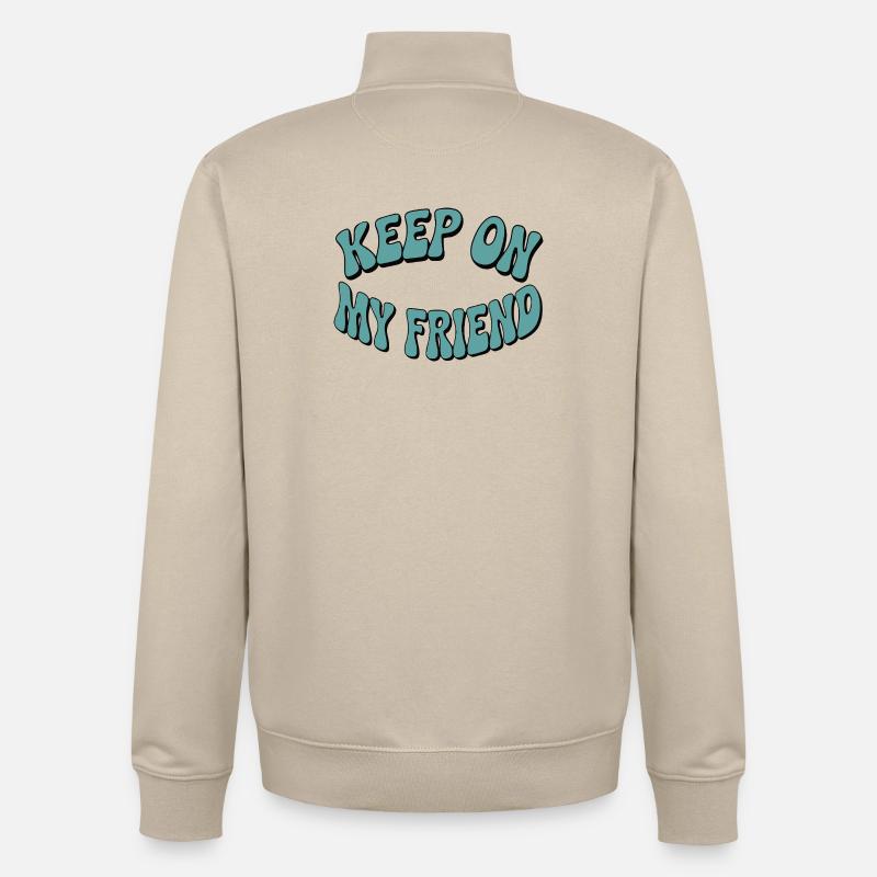 Continuez mon ami - Conception de motivation - Sweat zippé unisexe en coton bio Stanley/Stella - beige crème