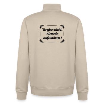 Don't forget to never stop - Unisex Organic Zip Sweatshirt by Stanley/Stella - desert dust - Back - AI Model Male 185 dark (185cm)