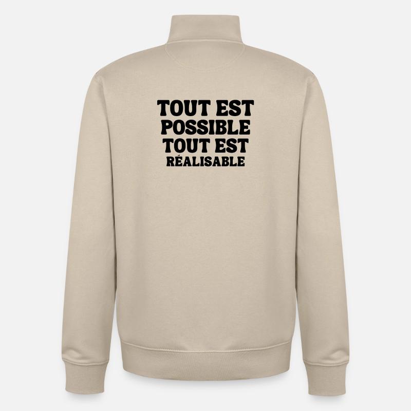 everything is possible, everything is achievable - Unisex Organic Zip Sweatshirt by Stanley/Stella - desert dust