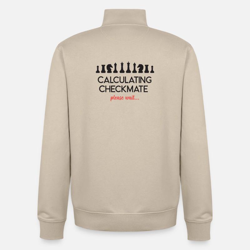 Chess - Calculating Checkmate, please wait... - Unisex Organic Zip Sweatshirt by Stanley/Stella - desert dust