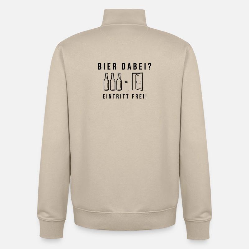 Bier dabei Eintritt frei Biersprüche Biergeschenk - Unisex Organic Zip Sweatshirt von Stanley/Stella - Cremebeige