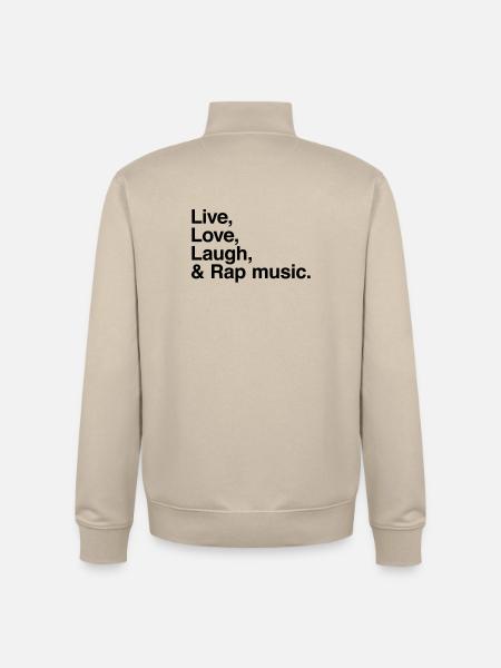live love laugh and rap - Unisex Organic Zip Sweatshirt by Stanley/Stella - desert dust