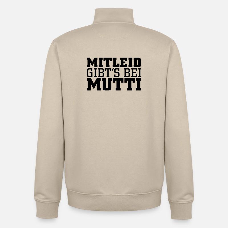 Mitleid gib's bei Mutti - Unisex Organic Zip Sweatshirt von Stanley/Stella - Cremebeige
