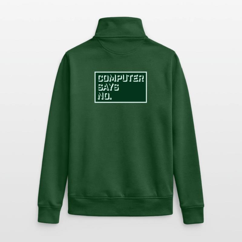 Computer Says No Funny Programmer Nerd Technique Unisex Organic Zip Sweatshirt by Stanley/Stella