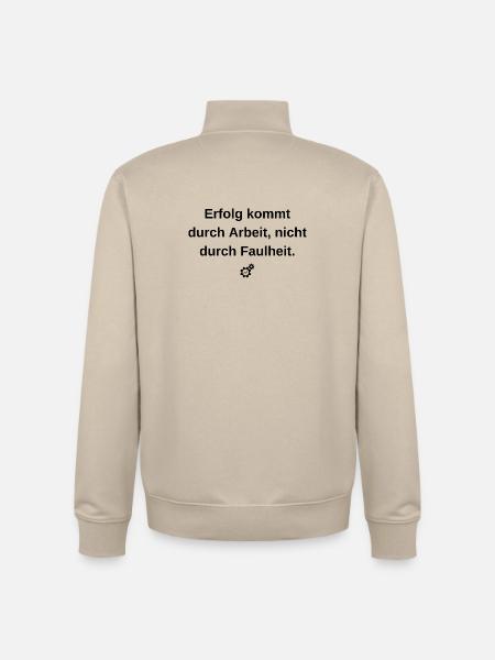 Erfolg durch Arbeit: Motivations-Statement - Unisex Organic Zip Sweatshirt von Stanley/Stella - Cremebeige