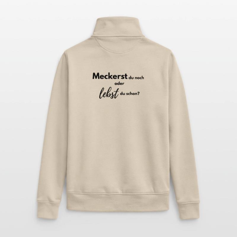 Meckerst du noch oder lebst du schon? Unisex Organic Zip Sweatshirt von Stanley/Stella