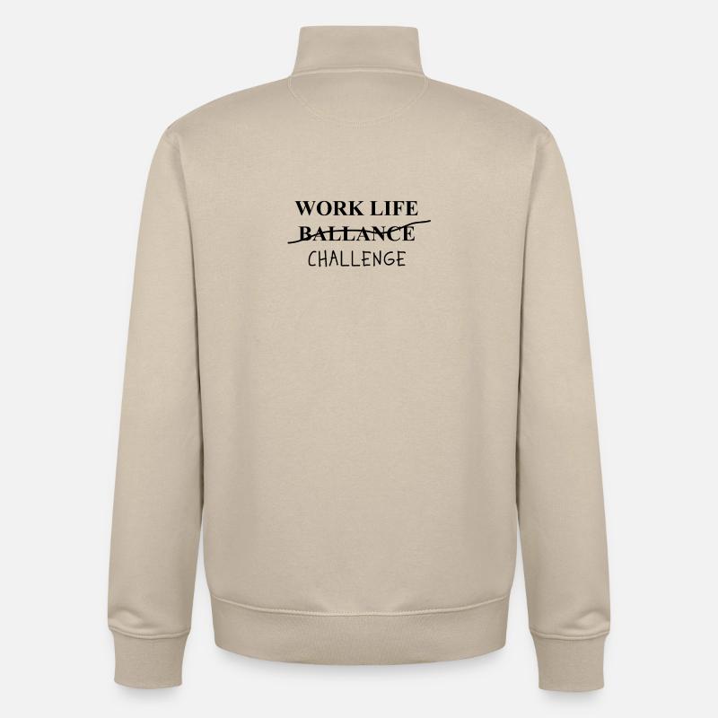 Work Life Challenge Pun Statement - Unisex Organic Zip Sweatshirt by Stanley/Stella - desert dust