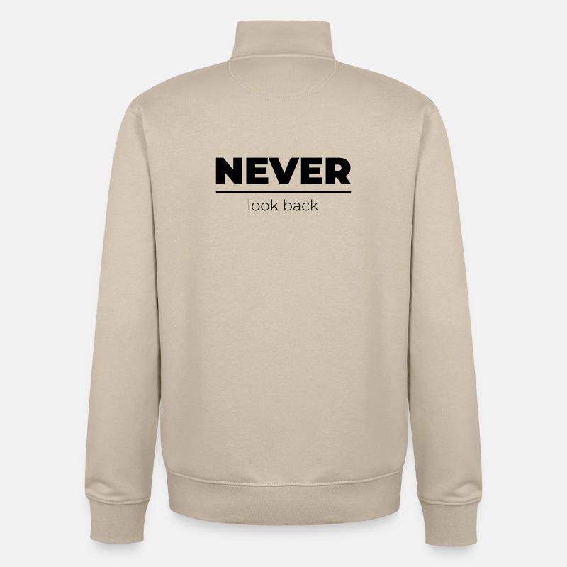 Never look back | Motivational Statement - Unisex Organic Zip Sweatshirt by Stanley/Stella - desert dust