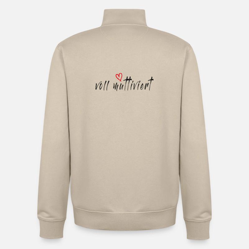Voll muttiviert! Mama, Mutter lustiger Spruch - Unisex Organic Zip Sweatshirt von Stanley/Stella - Cremebeige