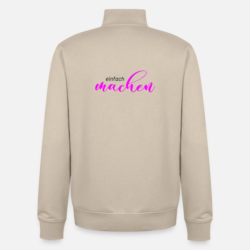 Spruch: einfach machen - Unisex Organic Zip Sweatshirt von Stanley/Stella - Cremebeige