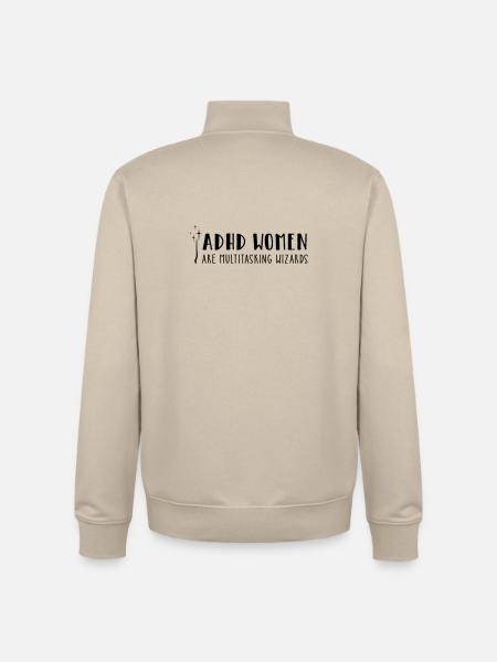 ADHD Women – are multitasking wizards - Unisex Organic Zip Sweatshirt by Stanley/Stella - desert dust