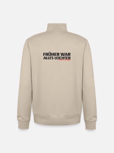 Frueher War Alles Leichter Spruch - Unisex Organic Zip Sweatshirt von Stanley/Stella - Cremebeige