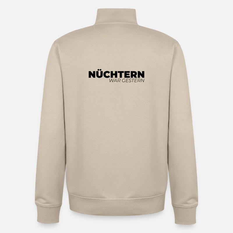 Nüchtern war gestern - Unisex Organic Zip Sweatshirt von Stanley/Stella - Cremebeige
