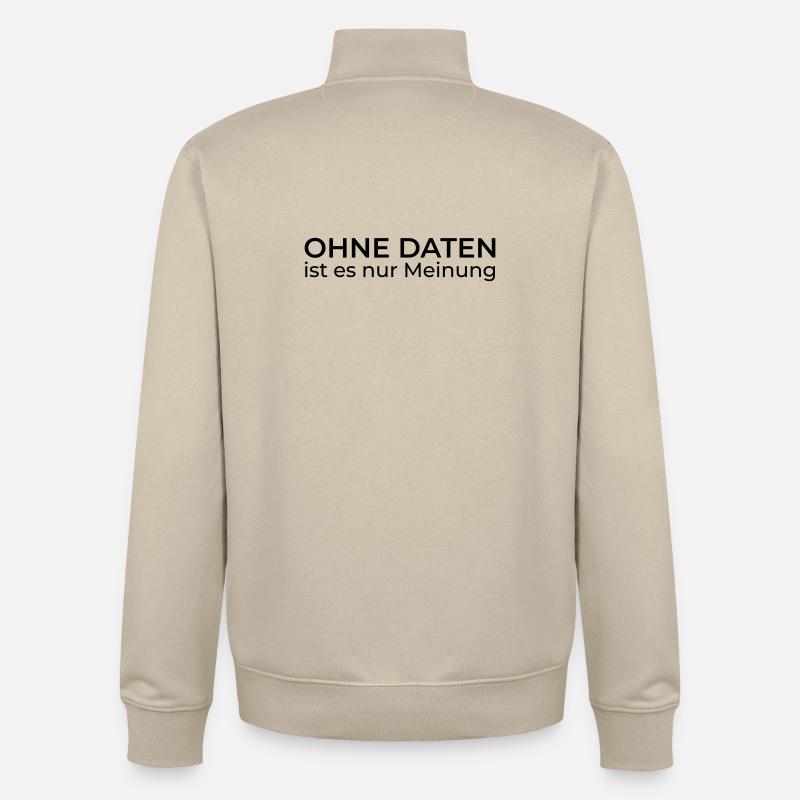 Ohne Daten nur Meinung – Data & Engineering - Unisex Organic Zip Sweatshirt von Stanley/Stella - Cremebeige