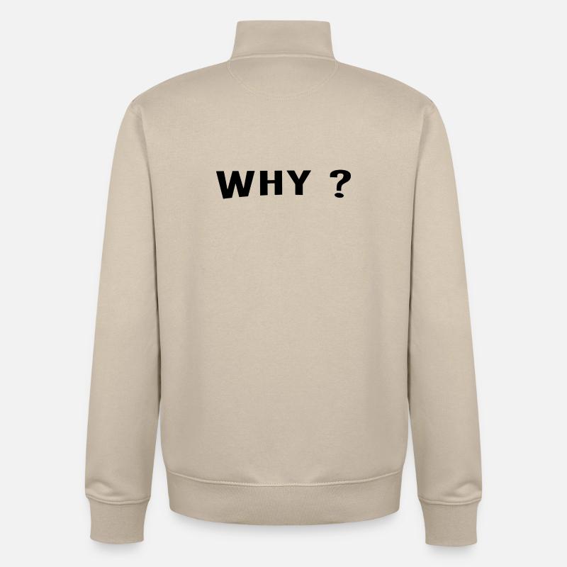 Why ist always a great question. - Unisex Organic Zip Sweatshirt von Stanley/Stella - Cremebeige