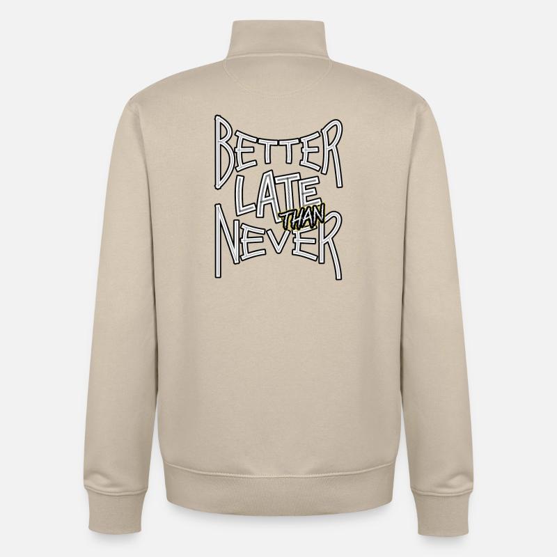 BetterLateThanNever_TextOnly - Unisex Organic Zip Sweatshirt von Stanley/Stella - Cremebeige